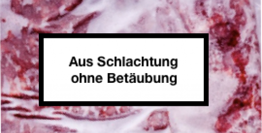 Label «aus Schlachtung ohne Betäubung»
